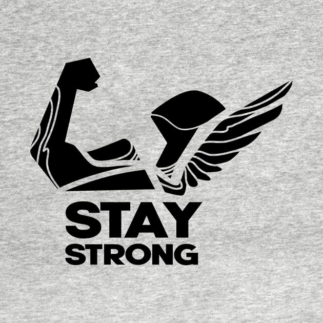 STAY STRONG by RealArtTees